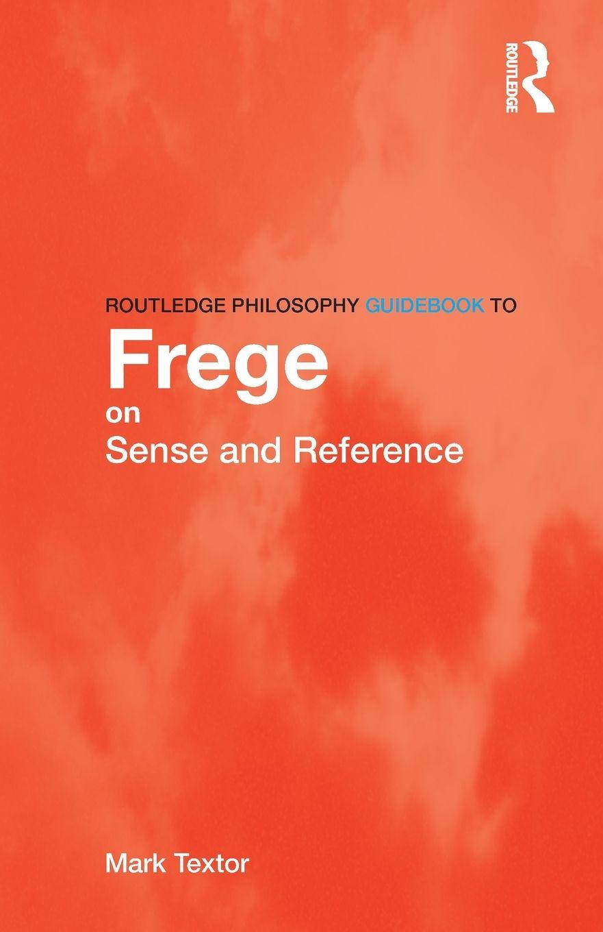 Vorderes Coverbild Routledge Philosophy GuideBook to Frege on Sense and Reference