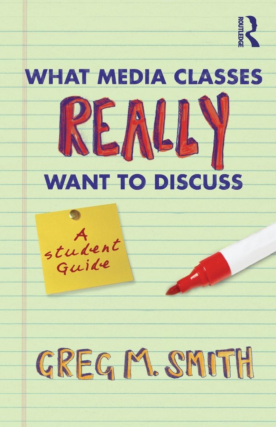Vorderes Coverbild What Media Classes Really Want to Discuss
