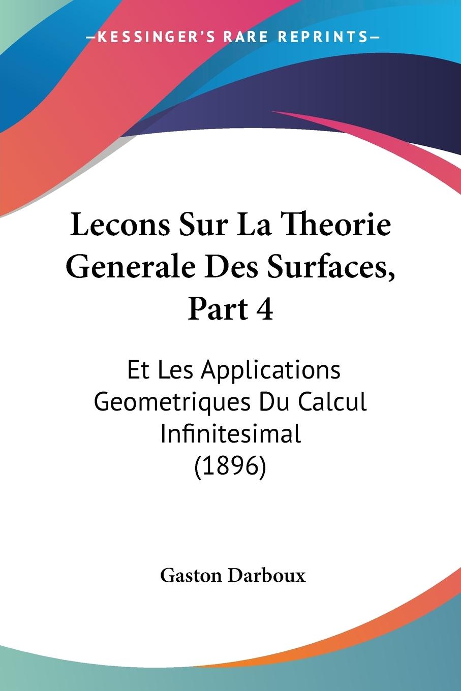 Vorderes Coverbild Lecons Sur La Theorie Generale Des Surfaces, Part 4