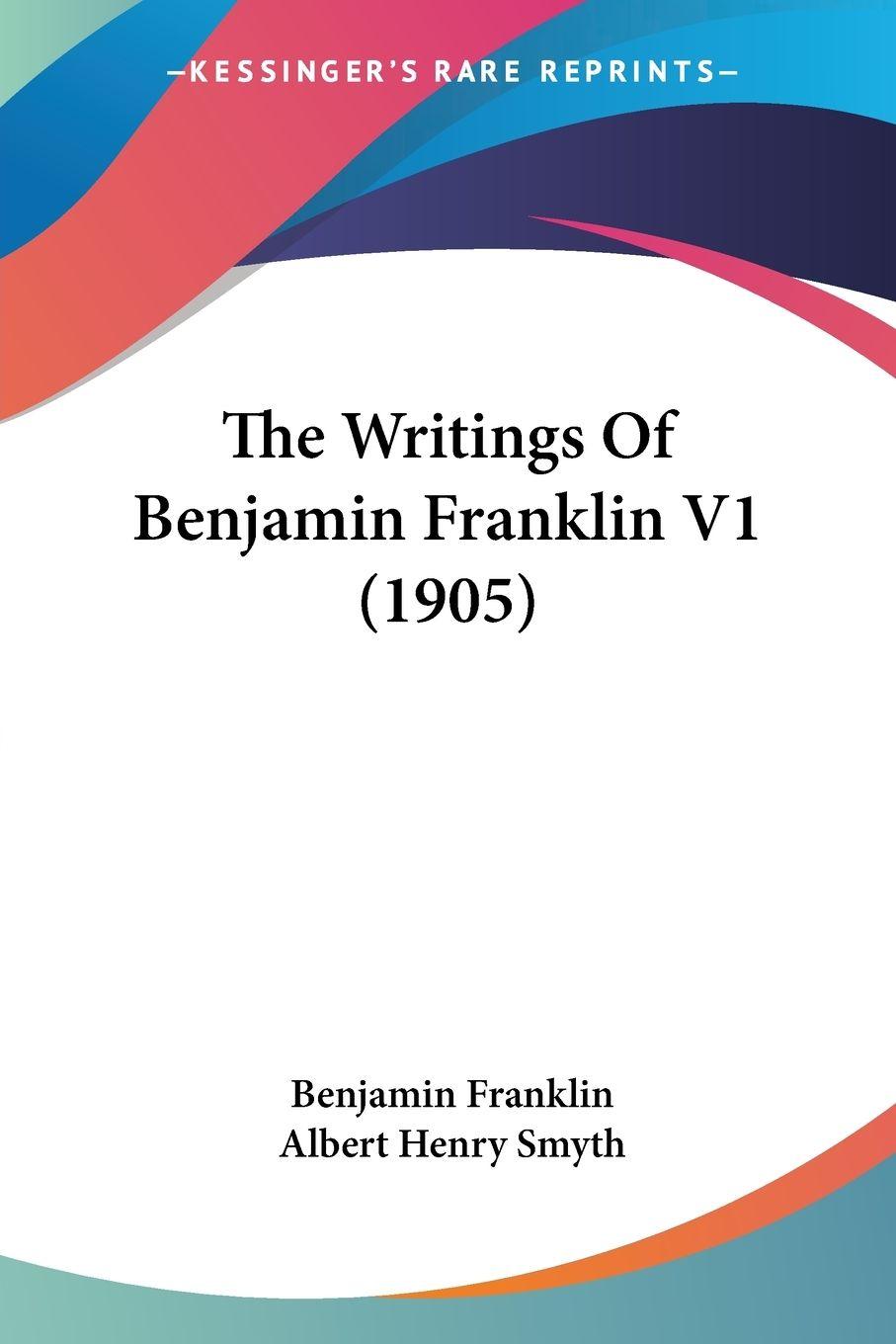 Vorderes Coverbild The Writings Of Benjamin Franklin V1 (1905)