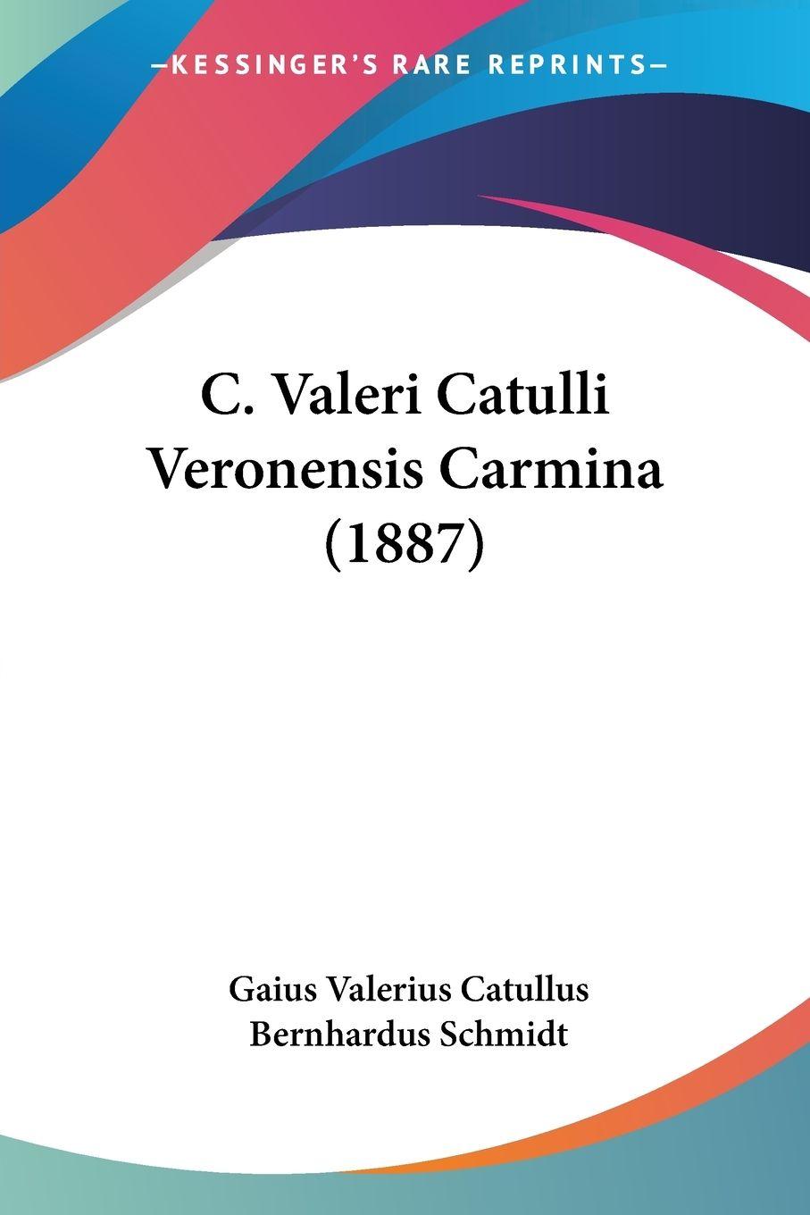 Vorderes Coverbild C. Valeri Catulli Veronensis Carmina (1887)
