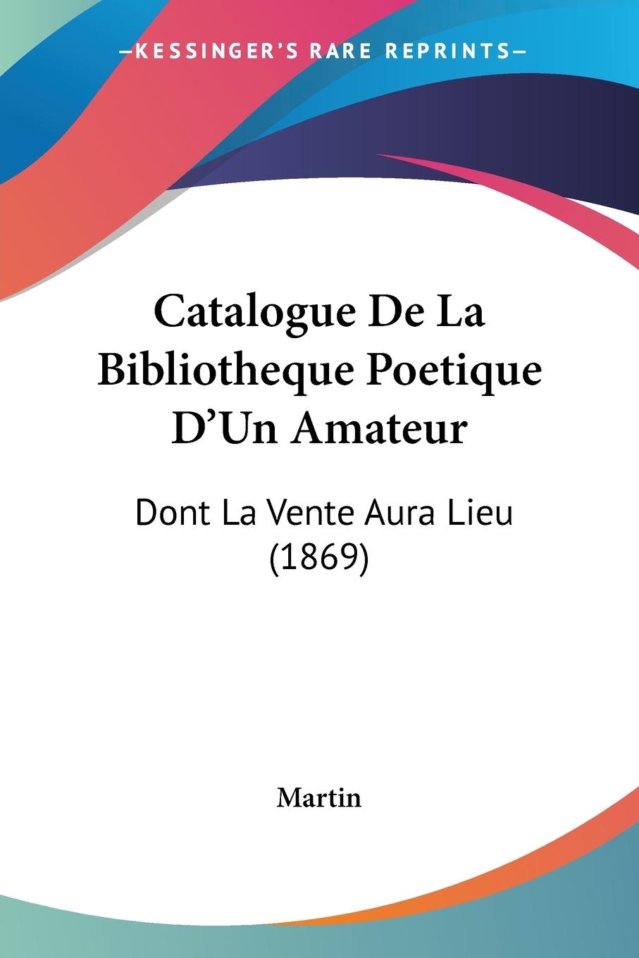 Vorderes Coverbild Catalogue De La Bibliotheque Poetique D'Un Amateur