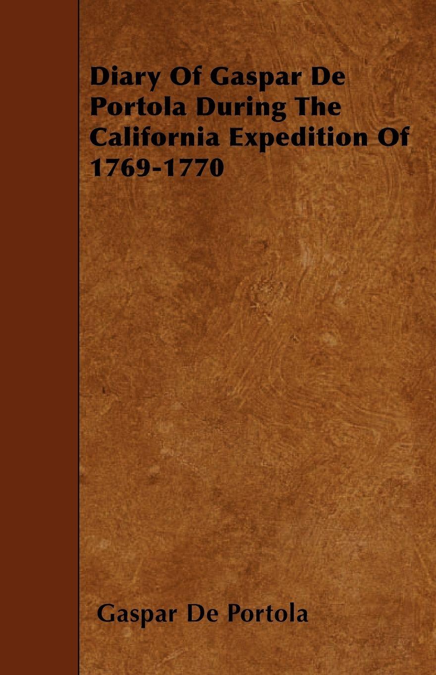 Vorderes Coverbild Diary Of Gaspar De Portola During The California Expedition Of 1769-1770