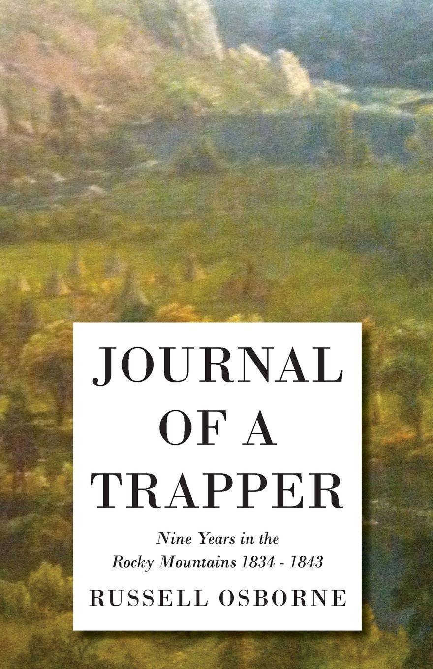 Vorderes Coverbild Journal of a Trapper - Nine Years in the Rocky Mountains 1834-1843
