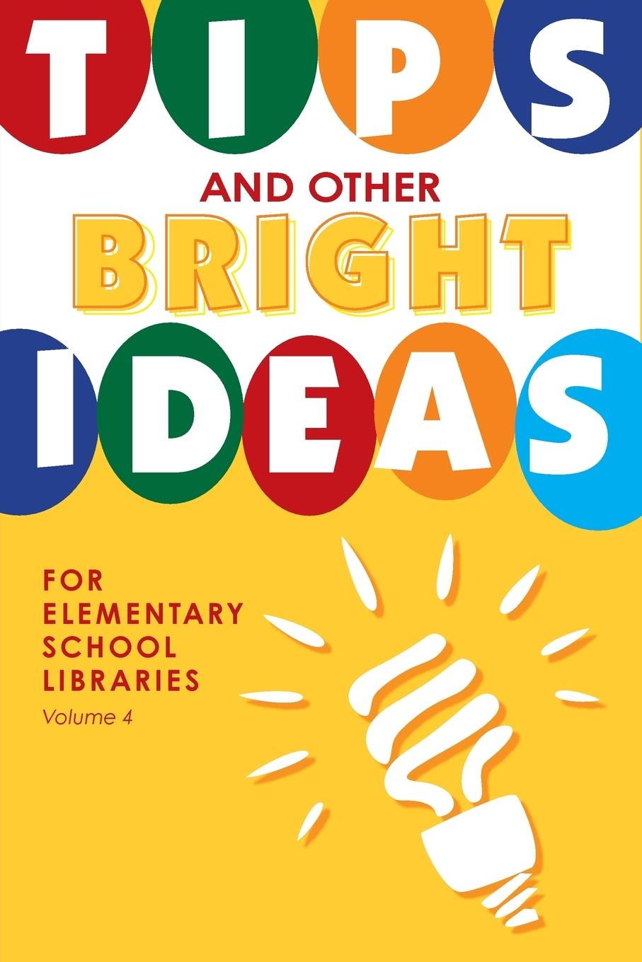 Vorderes Coverbild Tips and Other Bright Ideas for Elementary School Libraries