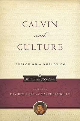 Vorderes Coverbild Calvin and Culture: Exploring a Worldview