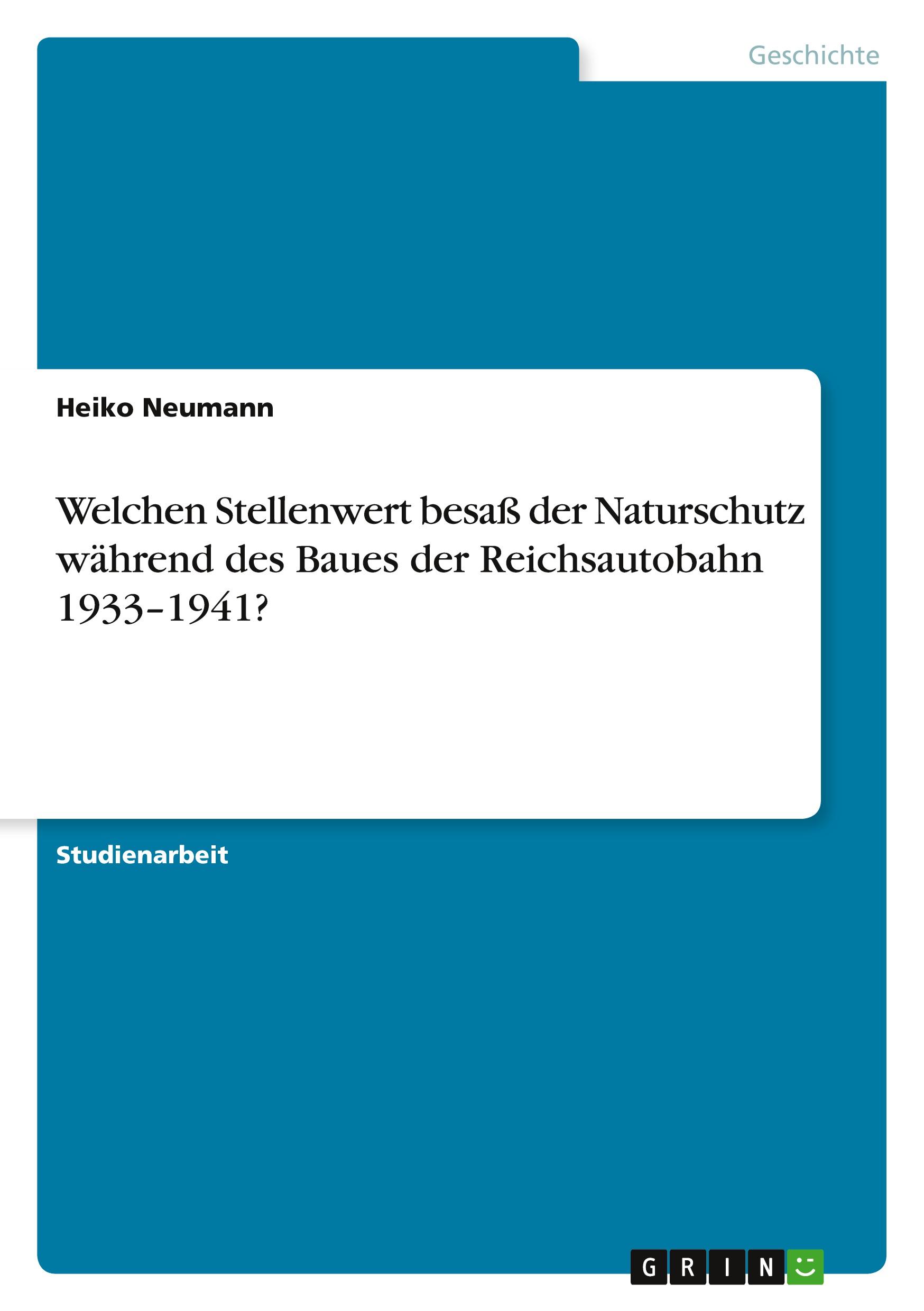 Vorderes Coverbild Welchen Stellenwert besaß der Naturschutz während des Baues der Reichsautobahn 1933-1941?