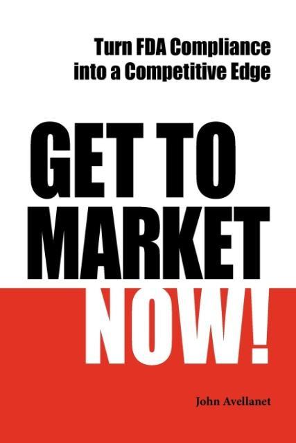 Vorderes Coverbild Get to Market Now! Turn FDA Compliance Into a Competitive Edge in the Era of Personalized Medicine