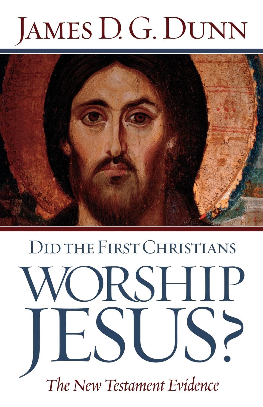 Vorderes Coverbild Did The First Christians Worship Jesus?