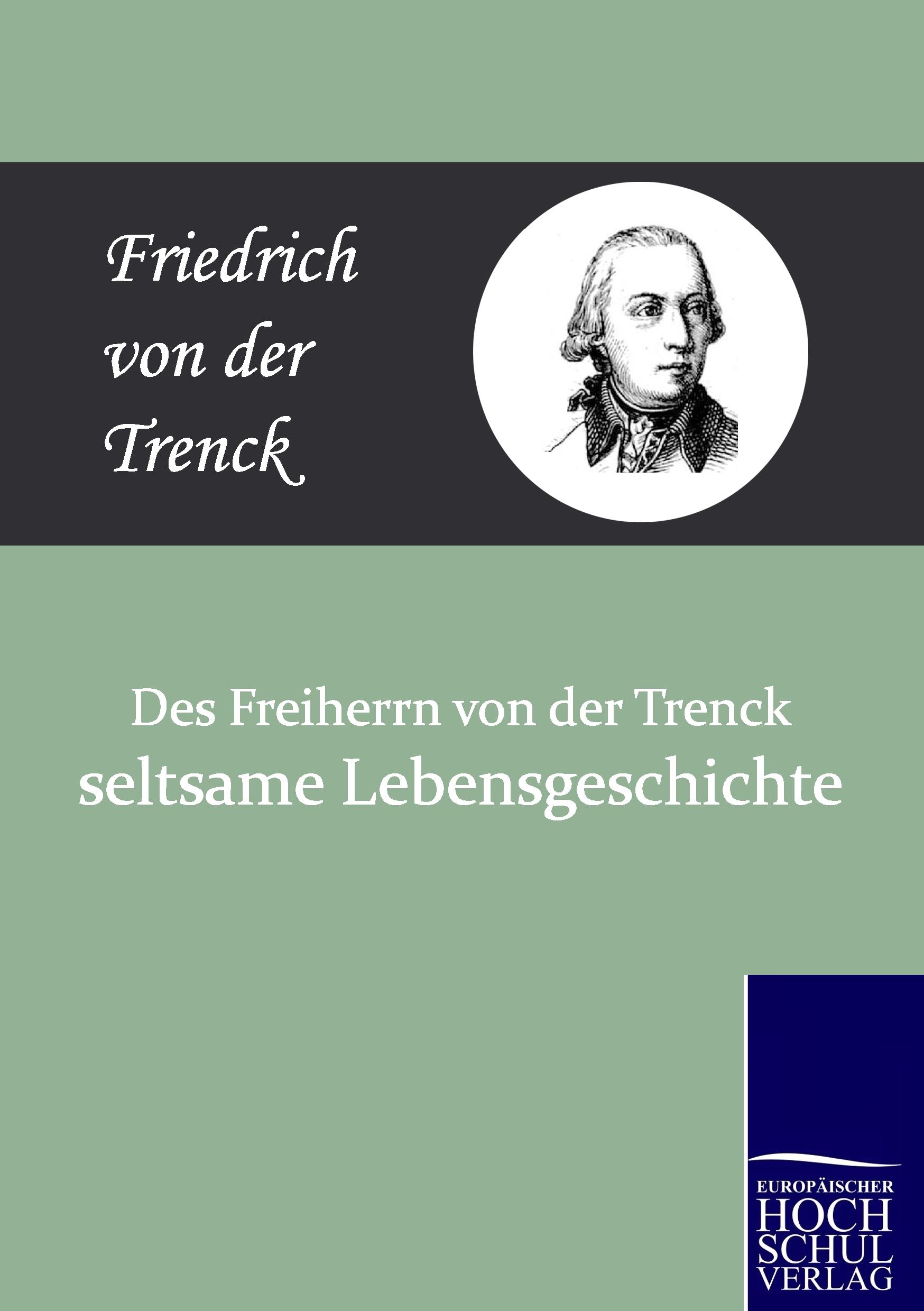 Vorderes Coverbild Des Freiherrn von der Trenck seltsame Lebensgeschichte