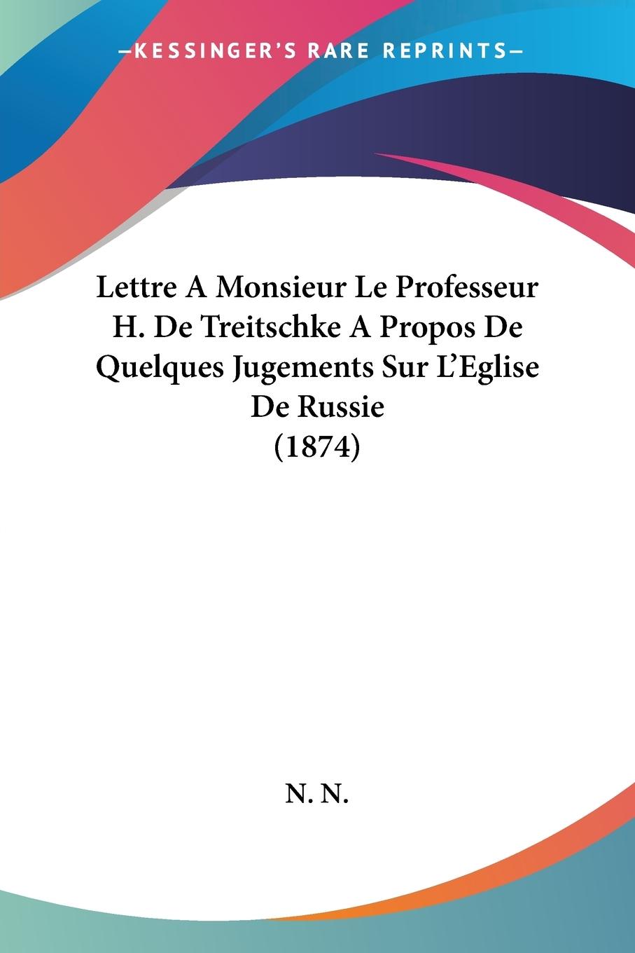 Vorderes Coverbild Lettre A Monsieur Le Professeur H. De Treitschke A Propos De Quelques Jugements Sur L'Eglise De Russie (1874)