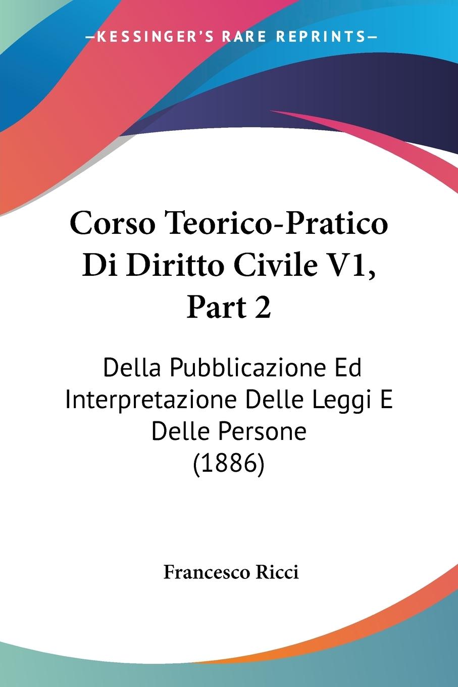 Vorderes Coverbild Corso Teorico-Pratico Di Diritto Civile V1, Part 2