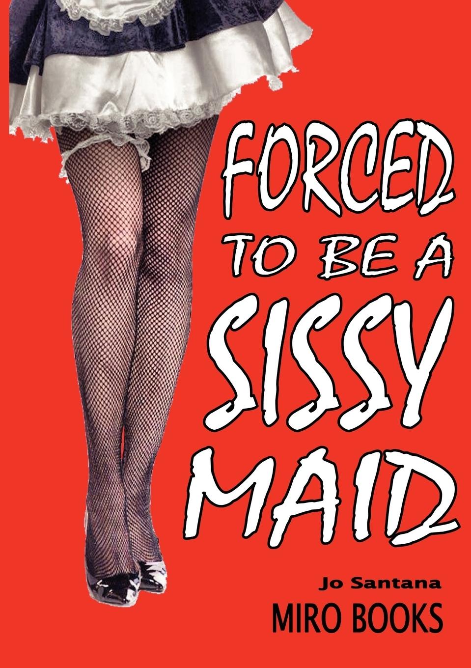 Vorderes Coverbild Forced to be a Sissy Maid
