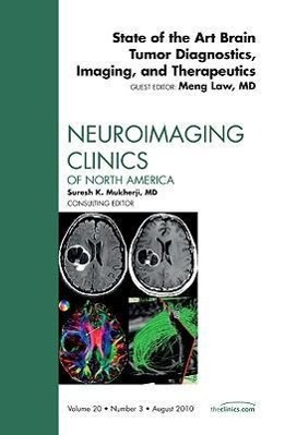Vorderes Coverbild State of the Art Brain Tumor Diagnostics, Imaging, and Therapeutics, an Issue of Neuroimaging Clinics