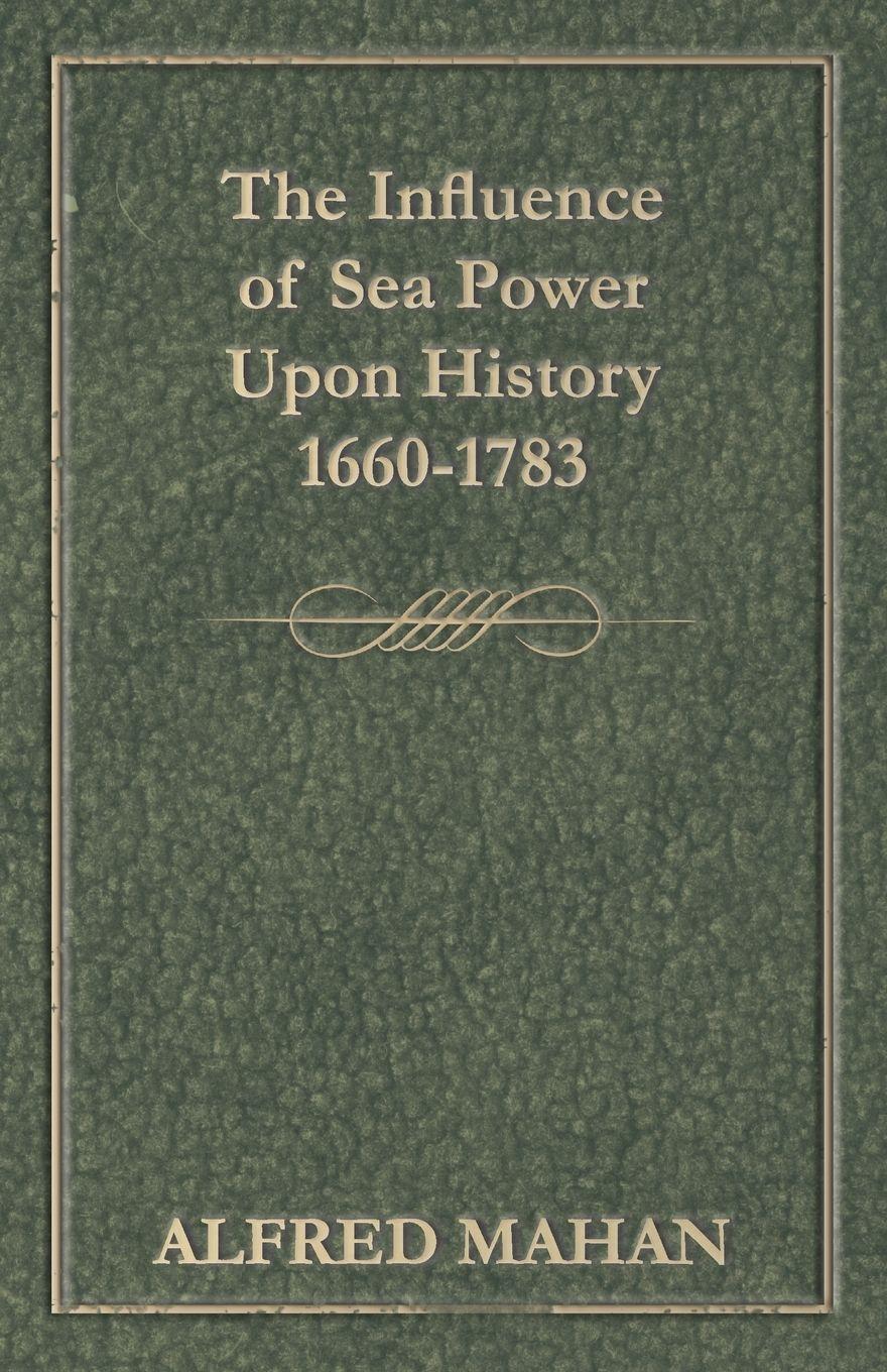 Vorderes Coverbild The Influence of Sea Power Upon History, 1660-1783