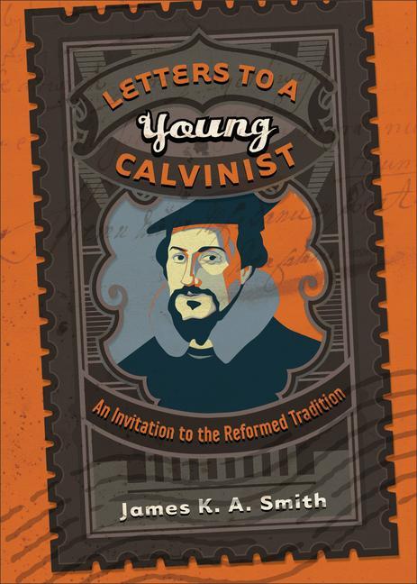 Vorderes Coverbild Letters to a Young Calvinist