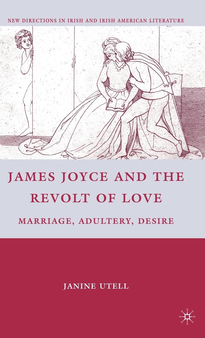 Vorderes Coverbild James Joyce and the Revolt of Love