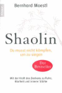 Vorderes Coverbild Shaolin - Du musst nicht kämpfen, um zu siegen!