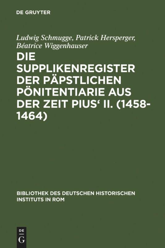 Vorderes Coverbild Die Supplikenregister der päpstlichen Pönitentiarie aus der Zeit Pius' II. (1458-1464)