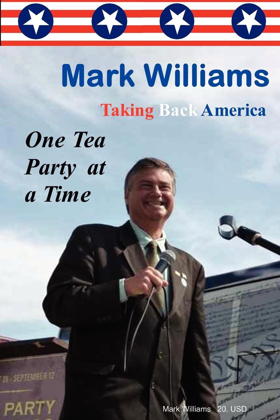 Vorderes Coverbild Mark Williams. Taking Back America One Tea Party at a time