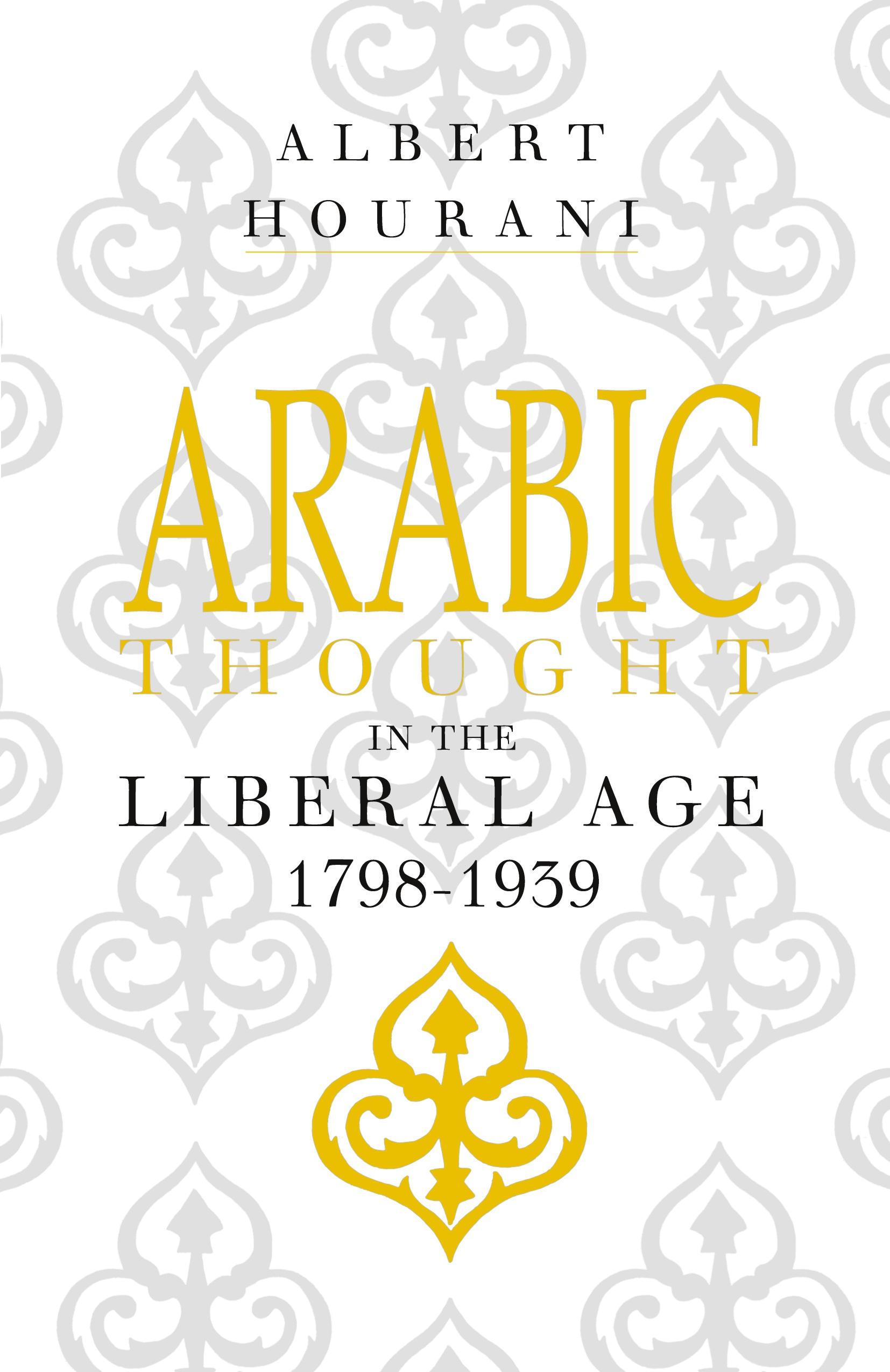 Vorderes Coverbild Arabic Thought in the Liberal Age 1798-1939