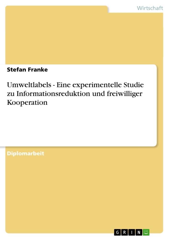 Vorderes Coverbild Umweltlabels - Eine experimentelle Studie zu Informationsreduktion und freiwilliger Kooperation