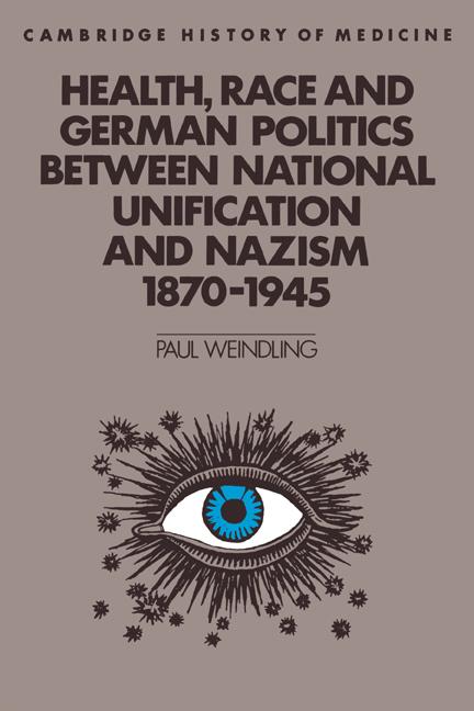 Vorderes Coverbild Health, Race and German Politics Between National Unification and Nazism, 1870 1945