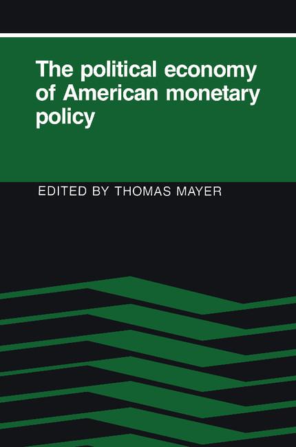 Vorderes Coverbild The Political Economy of American Monetary Policy