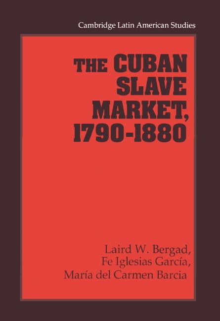 Vorderes Coverbild The Cuban Slave Market, 1790 1880