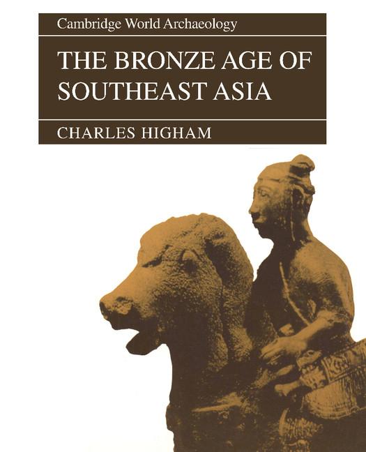 Vorderes Coverbild The Bronze Age of Southeast Asia
