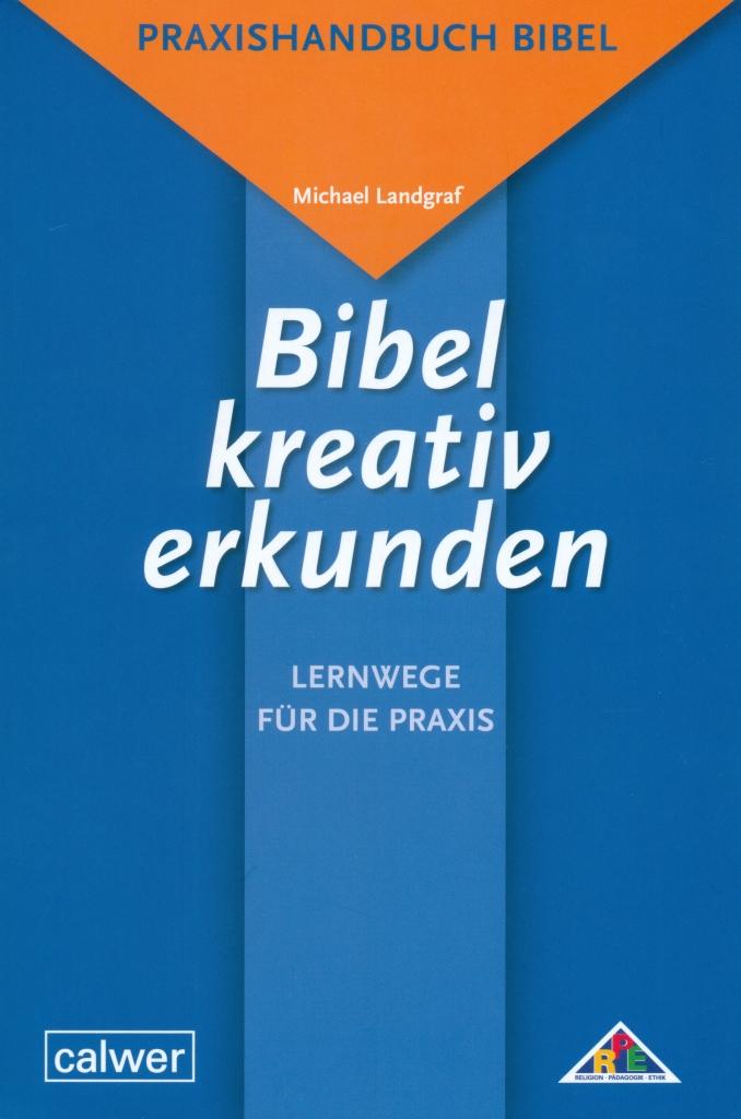 Vorderes Coverbild Bibel kreativ erkunden - Lernwege für die Praxis