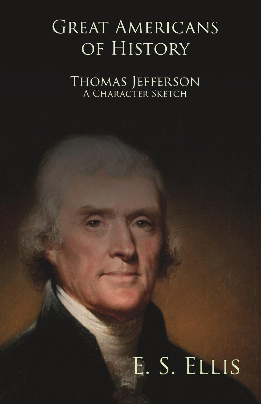 Vorderes Coverbild Great Americans of History - Thomas Jefferson - A Character Sketch
