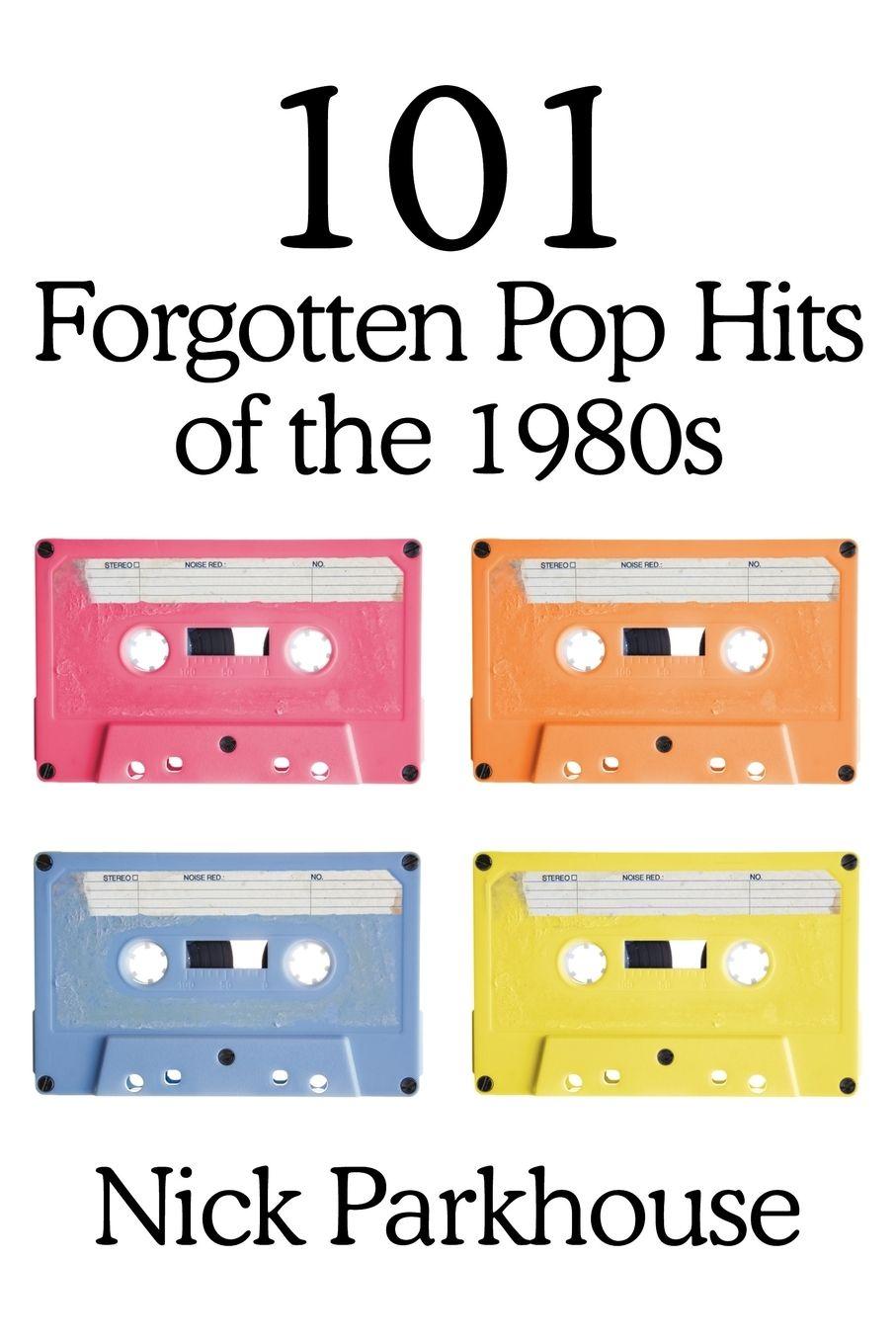 Vorderes Coverbild 101 Forgotten Pop Hits of the 1980s