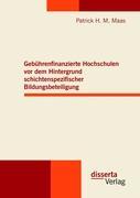 Vorderes Coverbild Gebührenfinanzierte Hochschulen vor dem Hintergrund schichtenspezifischer Bildungsbeteiligung