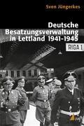 Vorderes Coverbild Deutsche Besatzungsverwaltung in Lettland 1941-1945