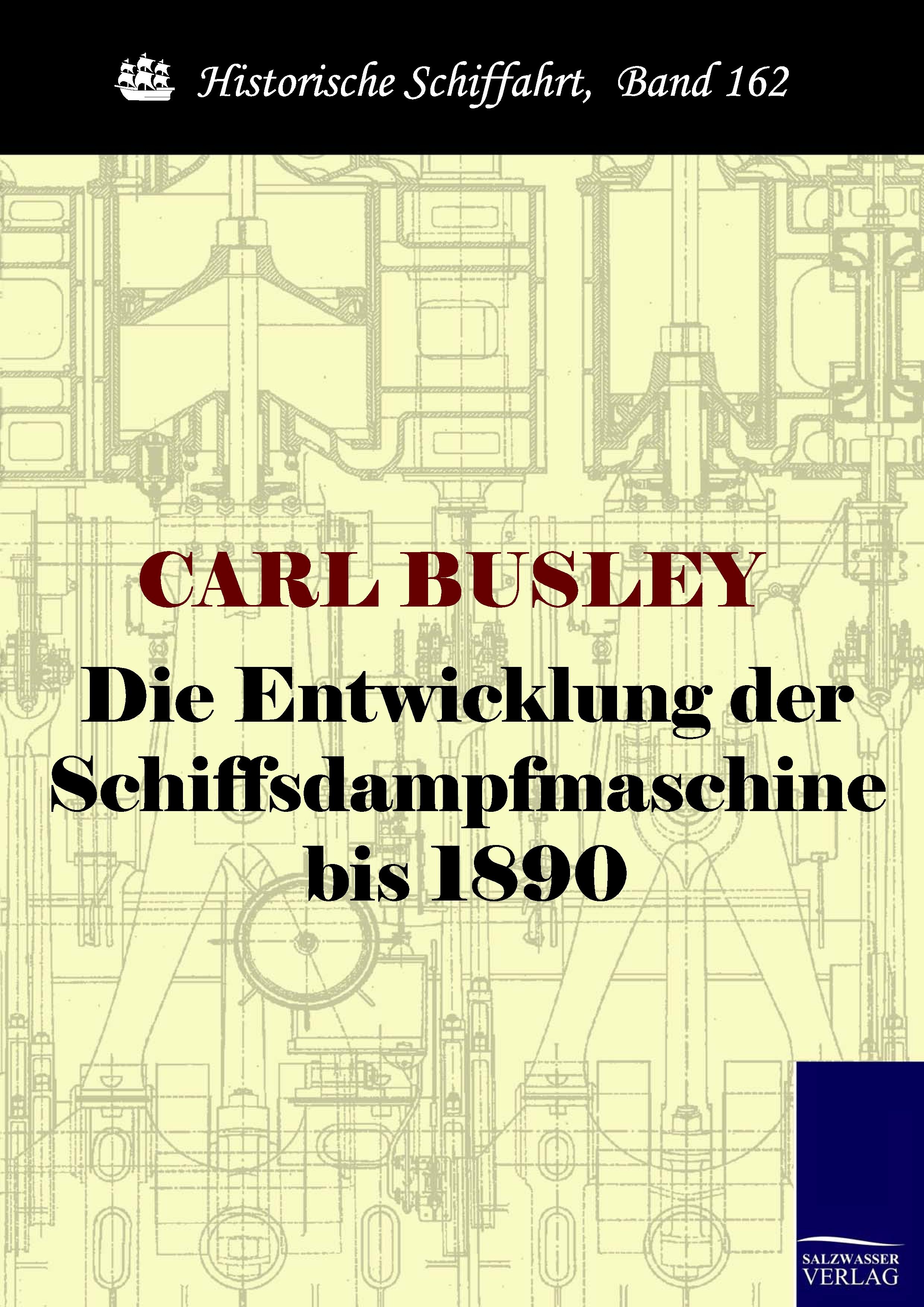 Vorderes Coverbild Die Entwicklung der Schiffsdampfmaschine bis 1890