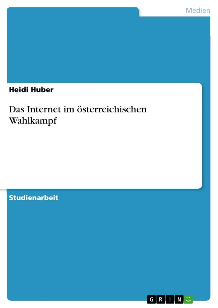 Vorderes Coverbild Das Internet im österreichischen Wahlkampf