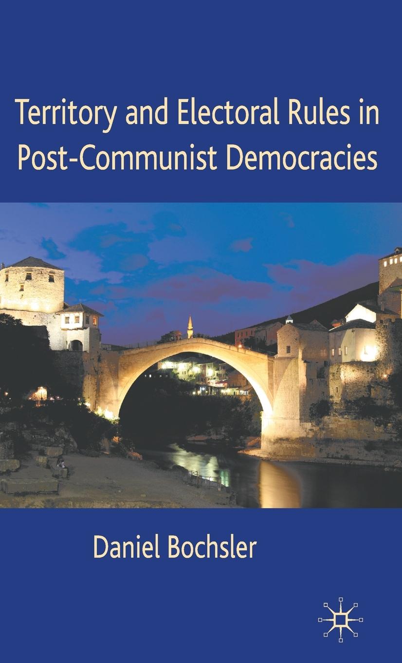 Vorderes Coverbild Territory and Electoral Rules in Post-Communist Democracies