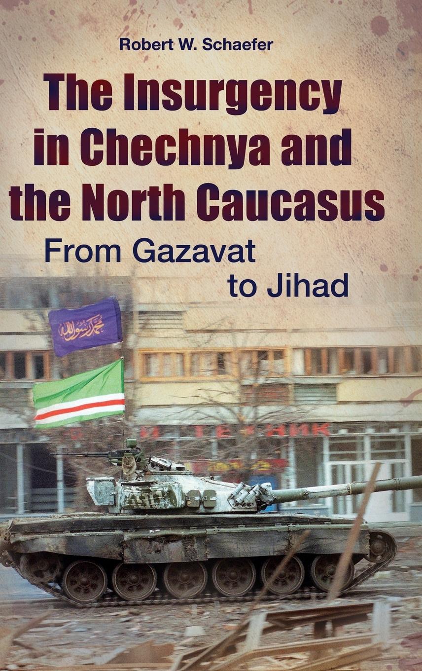 Vorderes Coverbild The Insurgency in Chechnya and the North Caucasus