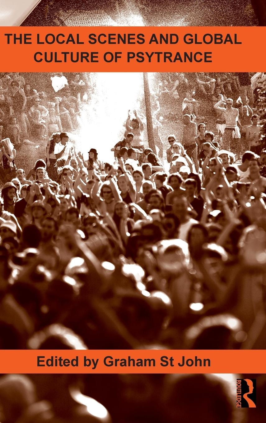 Vorderes Coverbild The Local Scenes and Global Culture of Psytrance