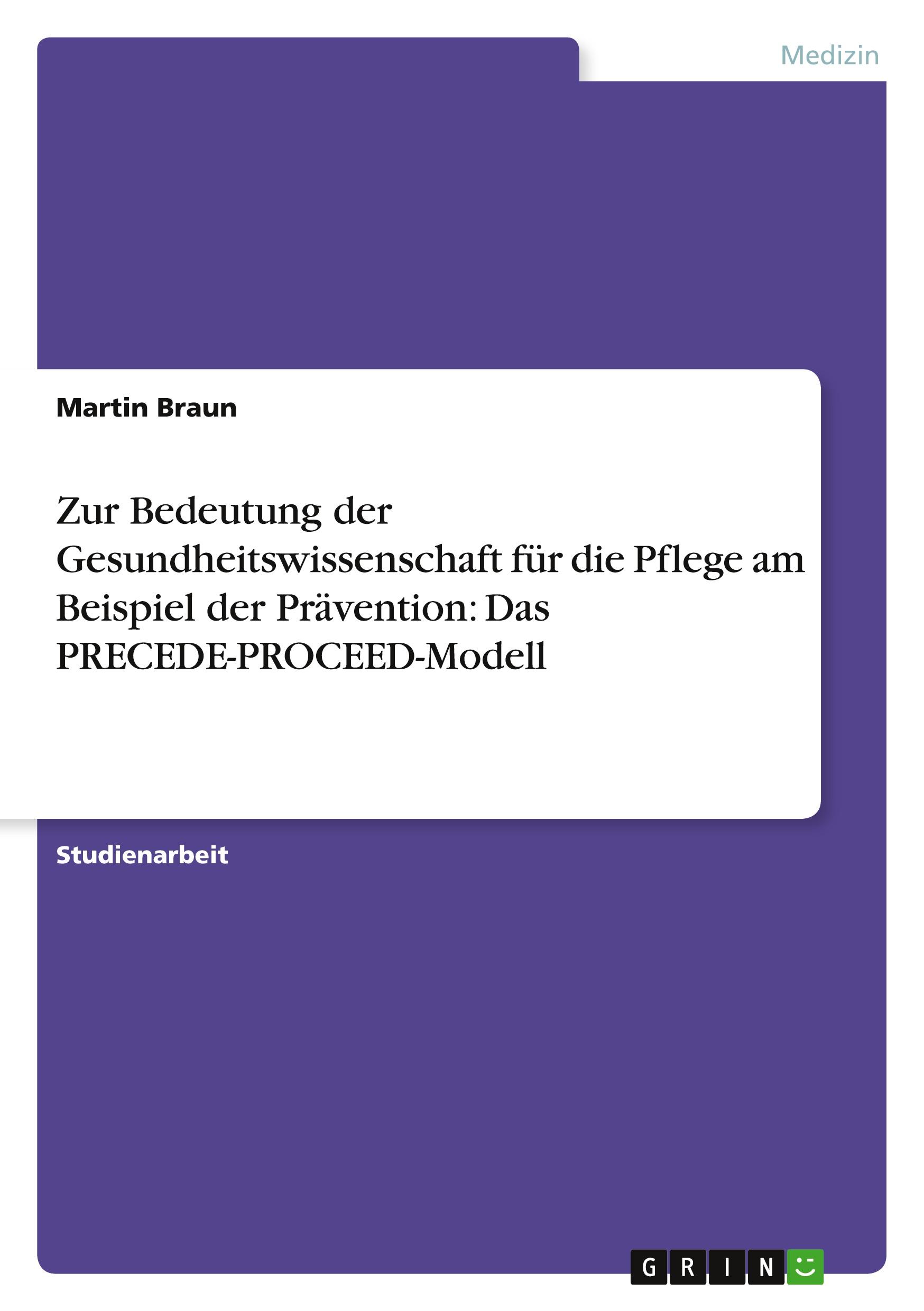 Vorderes Coverbild Zur Bedeutung der Gesundheitswissenschaft für die Pflege am Beispiel der Prävention: Das PRECEDE-PROCEED-Modell