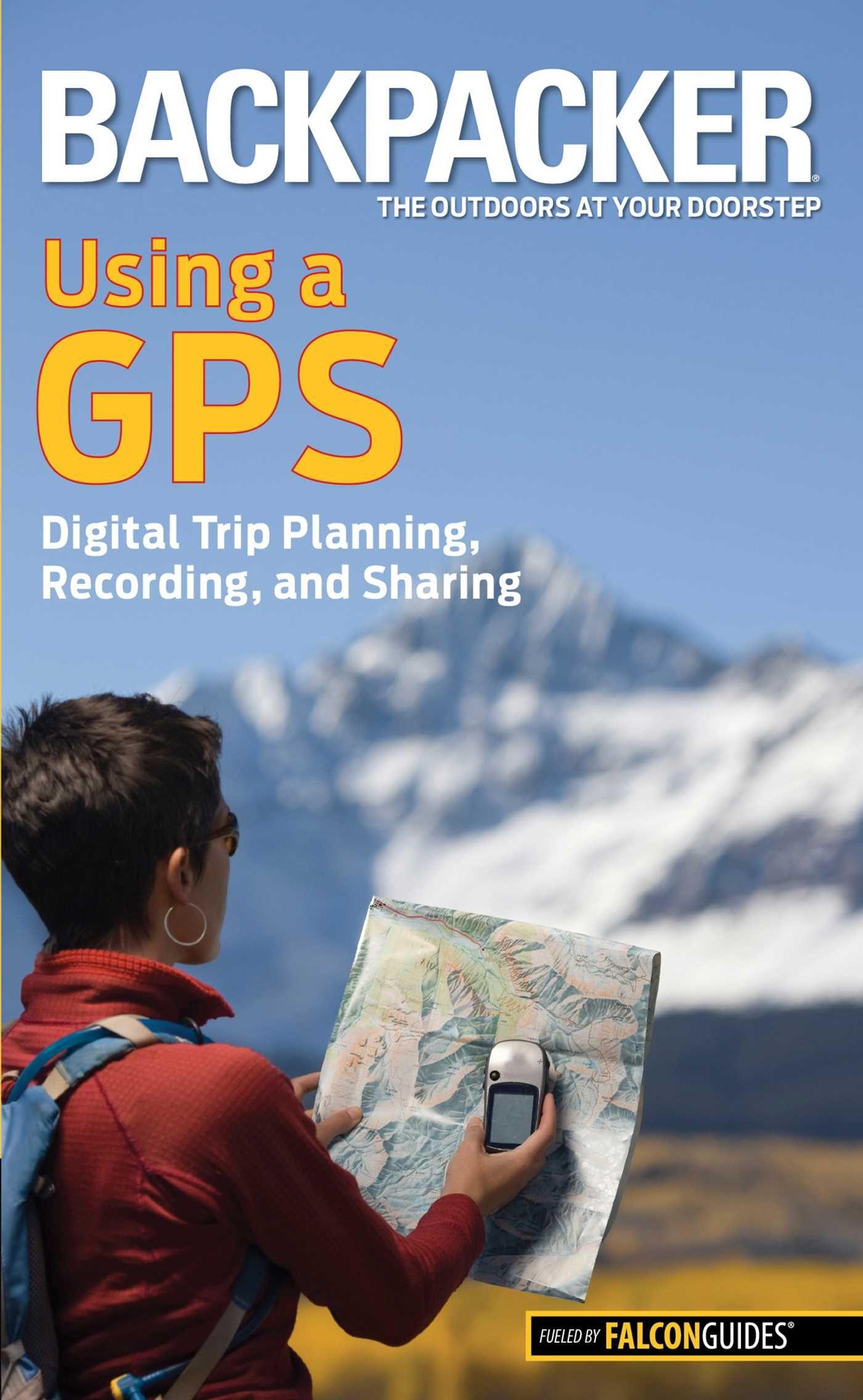Vorderes Coverbild Backpacker Magazine's Using a GPS