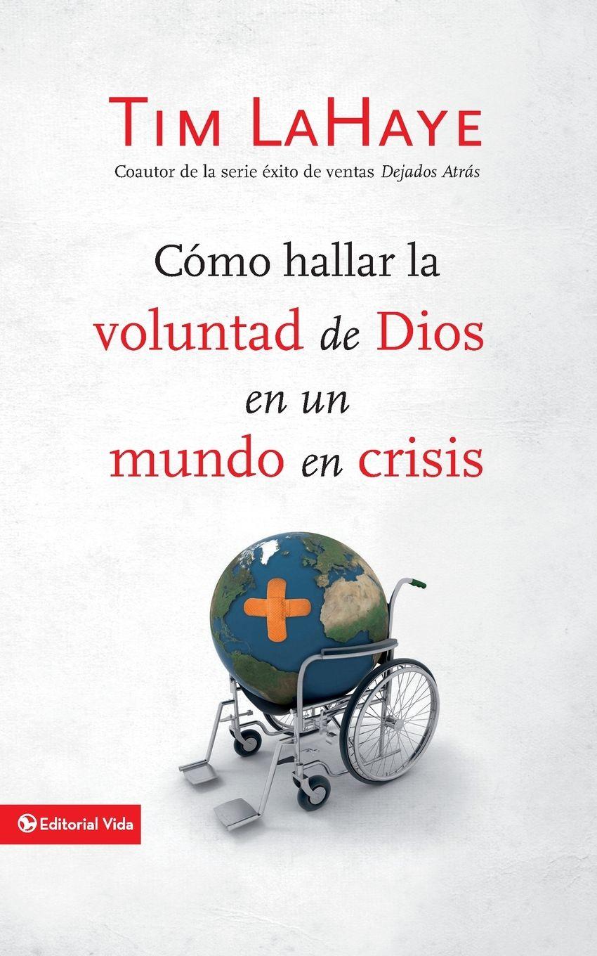 Vorderes Coverbild El C¿¿mo Hallar La Voluntad de Dios En Un Mundo En Crisis