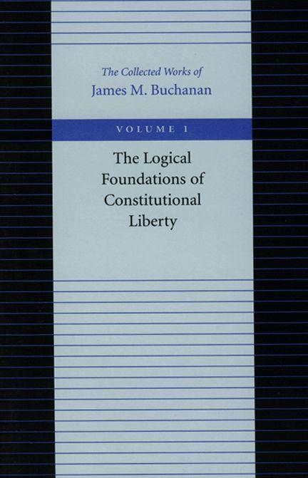 Vorderes Coverbild The Logical Foundations of Constitutional Liberty