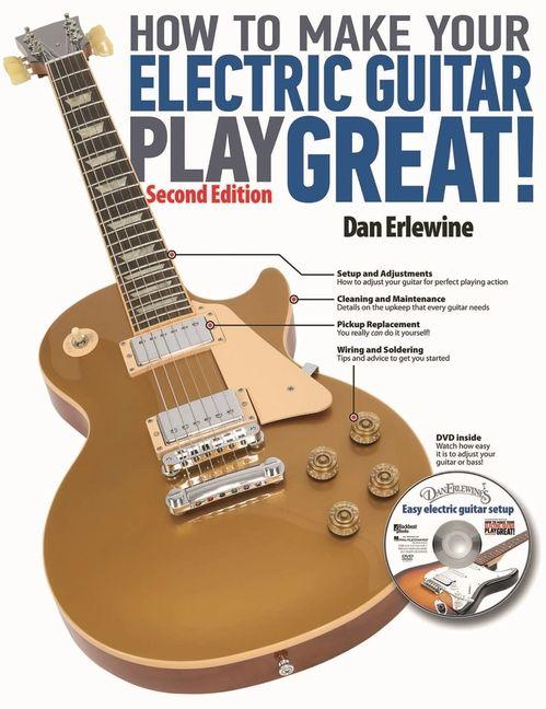 Vorderes Coverbild How to Make Your Electric Guitar Play Great!