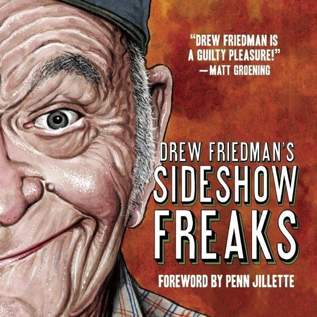 Vorderes Coverbild Drew Friedman's Sideshow Freaks