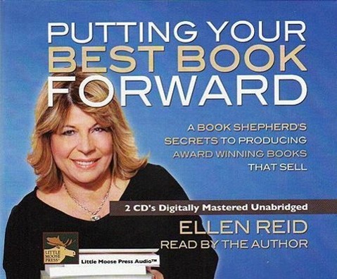Vorderes Coverbild Putting Your Best Book Forward: A Book Shepherd's Secrets to Producing Award Winning Books That Sell