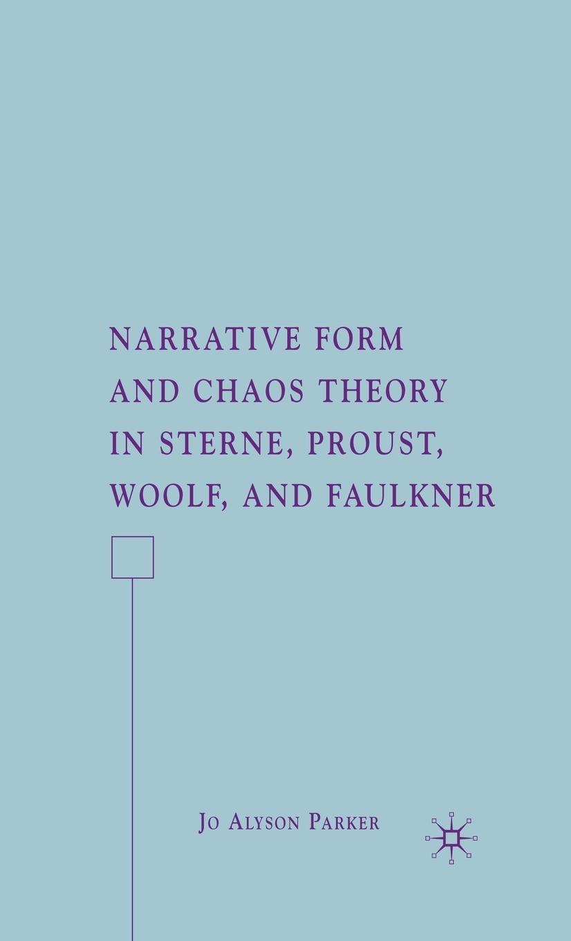 Vorderes Coverbild Narrative Form and Chaos Theory in Sterne, Proust, Woolf, and Faulkner