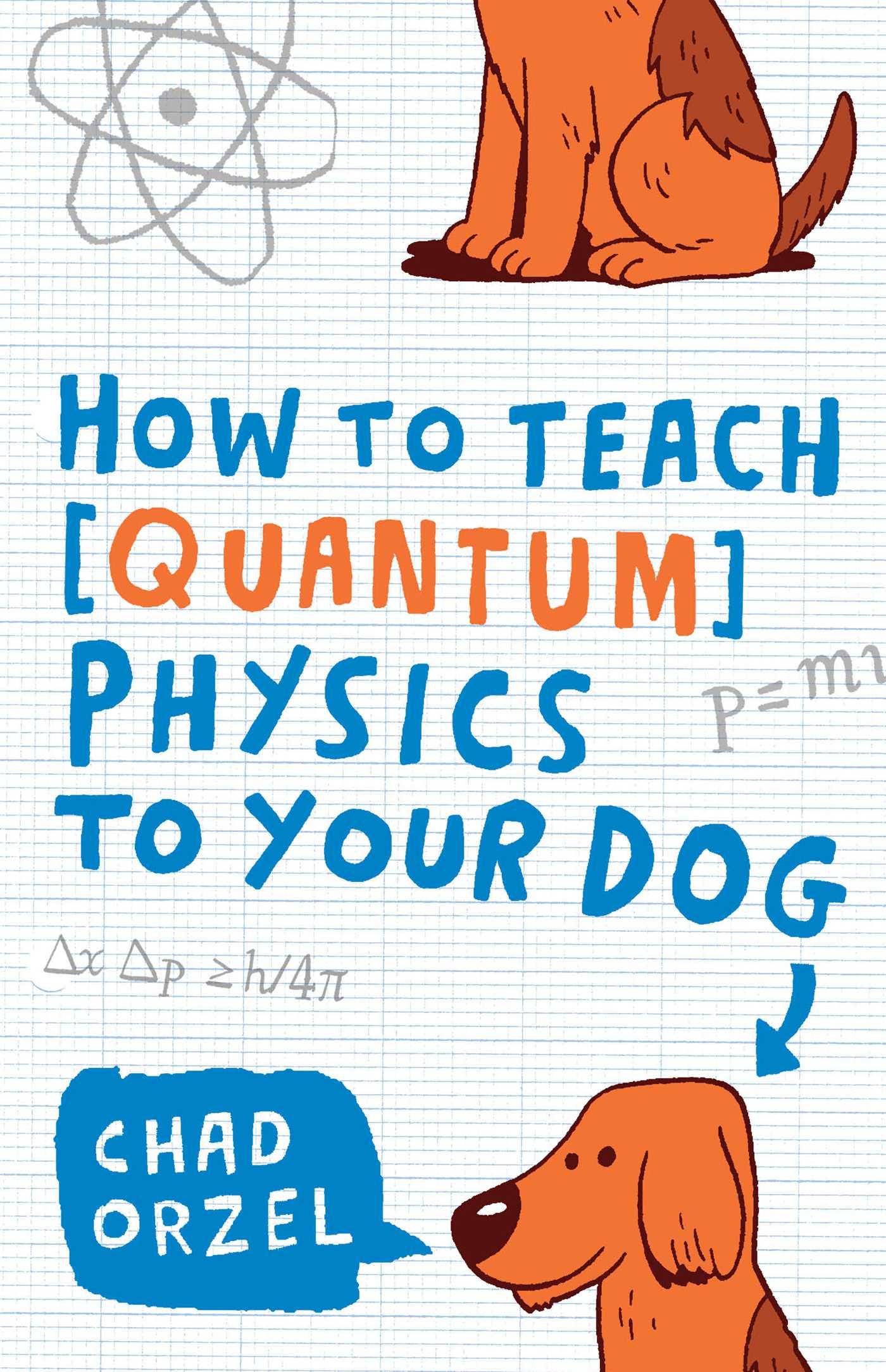 Vorderes Coverbild How to Teach Quantum Physics to Your Dog