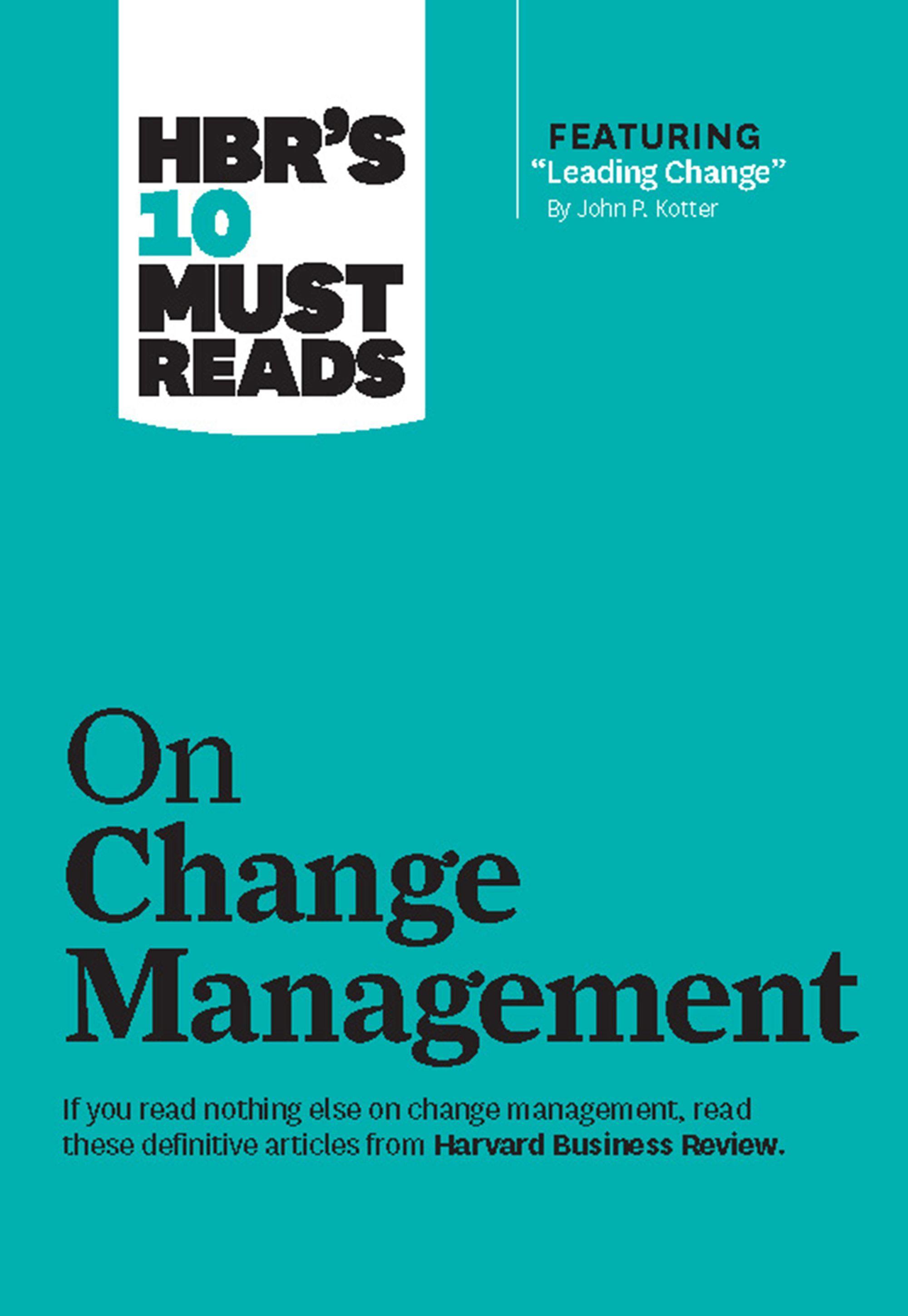 Vorderes Coverbild Hbr's 10 Must Reads on Change Management (Including Featured Article Leading Change, by John P. Kotter)